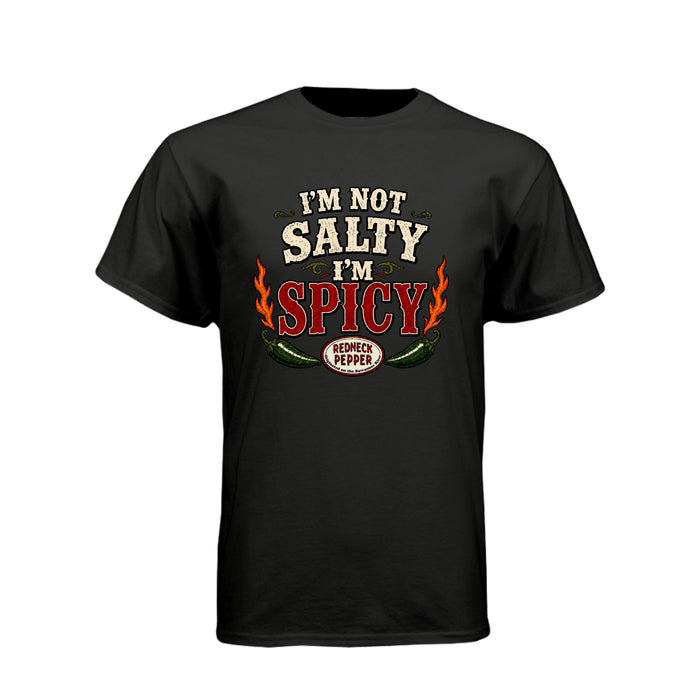 Im not salty Im spicy